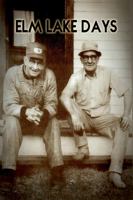 Elm Lake Days: A Walk Along A Prairie Marsh 1957424168 Book Cover