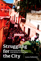 Struggling for the City : Palestinian Nazareth from British to Israeli Rule 1503649423 Book Cover