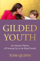 Gilded Youth: An Intimate History of Growing Up in the Royal Family 1785907646 Book Cover