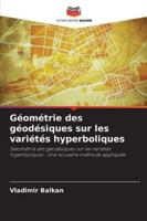 Géométrie des géodésiques sur les variétés hyperboliques 6202372931 Book Cover