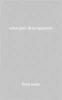 when the grey skies appeared. 036821303X Book Cover
