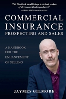 Commercial Insurance Prospecting and Sales: A Handbook for the Enhancement of Selling B0G547T63C Book Cover