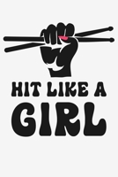 Hit Like a Girl: Drummer Lined Notebook, Journal, Organizer, Diary, Composition Notebook, Gifts for Drummers and Music Lovers 170983434X Book Cover