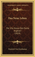 Das Neue Leben: Die Vita Nuova Des Dante Alighieri (1824) 1166743403 Book Cover