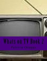 Whats on TV Book 2 1541382978 Book Cover