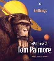 Earthlings: The Paintings of Tom Palmore 1934397059 Book Cover