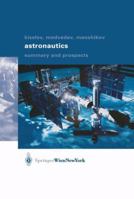 Astronautics: Summary and Prospects 3709172187 Book Cover