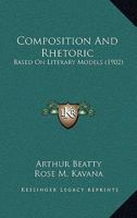 Composition and Rhetoric Based on Literary Models 1164610279 Book Cover