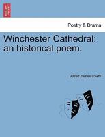 Winchester Cathedral: an historical poem. 1241055440 Book Cover