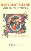 Mary Magdalene and Many Others: Women Who Followed Jesus 0800627180 Book Cover