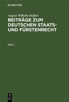 Beiträge zum deutschen Staats- und Fürstenrecht. Erste Lieferung 3111197700 Book Cover