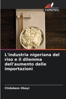 L'industria nigeriana del riso e il dilemma dell'aumento delle importazioni (Italian Edition) 6207637070 Book Cover