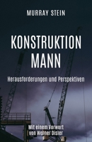 KONSTRUKTION MANN: Herausforderungen und Perspektiven 1630518662 Book Cover