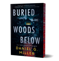 Buried in the Woods Below (Deluxe Edition) 1464268134 Book Cover