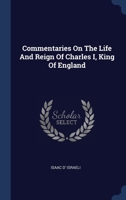 Commentaries of the Life and Reign of Charles the First 1017958270 Book Cover