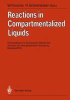 Reactions in Compartmentalized Liquids: Proceedings of a Symposium Held at the Zentrum Fur Interdisziplinare Forschung, Bielefeld/Frg, September 11-1 3540511881 Book Cover