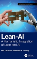 Lean-AI: A Humanistic Integration of Lean and AI (Continuous Improvement Series) 1032875038 Book Cover