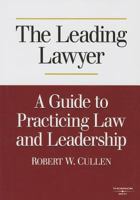 The Leading Lawyer, a Guide to Practicing Law and Leadership 0314996141 Book Cover
