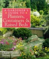 A Gardener's Guide to Planters, Containers & Raised Beds 0806942436 Book Cover