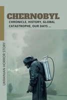 Chernobyl: Chronicle, history, global catastrophe, our days ... B09CRTSMLS Book Cover