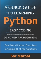 A Quick Guide to Learning Python: Easy Coding, Designed for Beginners 9083404935 Book Cover