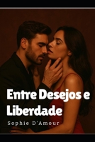 Entre Desejos e Liberdade (Portuguese Edition) B0F5N6JMQF Book Cover