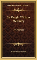 Sir Knight William McKinley: An Address 1430482966 Book Cover