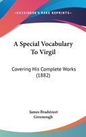 A Special Vocabulary to Virgil: Covering His Complete Works 1016691122 Book Cover