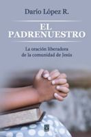 El Padrenuestro: La oración liberadora de la comunidad de Jesús (Spanish Edition) 6124252724 Book Cover