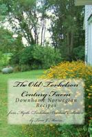 The Old Torkelson Century Farm: Downhome Norwegian Recipes 1481073338 Book Cover