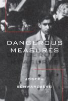 Dangerous Measures 1988065453 Book Cover