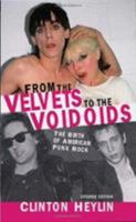 From the Velvets to the Voidoids: A Pre-Punk History for a Post-Punk World 1556525753 Book Cover