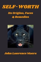 Self-Worth : Its Origins, Faces & Remedies 1737249367 Book Cover