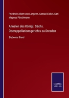 Annalen des Königl. Sächs. Oberappellationsgerichts zu Dresden: Siebenter Band 3752595787 Book Cover