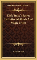 Dick Tracy's Secret Detective Methods And Magic Tricks 1258992191 Book Cover