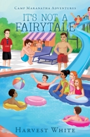 Camp Maranatha Adventures: It's Not a Fairytale 154568135X Book Cover