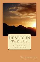 Deaths in the bus: a tale of the mind 145158086X Book Cover