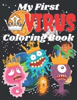 My First Virus Coloring Book: For Kids 2-8 Ages Big,Easy,Nice,Funny,Learning Pictures For Children B0942L8J2K Book Cover
