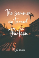 The summer we turned thirteen B0851MB78C Book Cover