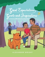 Great Expectations, Goals and Inspirations (Social and Emotional Learning) B0FS3JTDMJ Book Cover