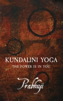 Kundalini Yoga: El Poder Esta En Ti 1945894024 Book Cover