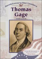 General Thomas Gage: British General (Revolutionary War Leaders) 0791063844 Book Cover