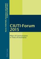 CIUTI-Forum 2015: Pillars of Communication in Times of Uncertainty 303432023X Book Cover