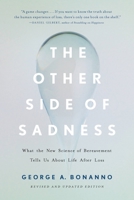 The Other Side of Sadness: What the New Science of Bereavement Can Tell Us About Life After Loss 0465013600 Book Cover