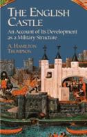 The English Castle: An Account of Its Development as a Military Structure (Dover Books on Architecture) 0486440125 Book Cover