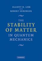 The Stability of Matter in Quantum Mechanics 0521191181 Book Cover