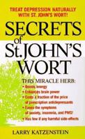 Secrets of St. John's Wort: Treat Depression Naturally With St. John's Wort! 0312965745 Book Cover
