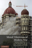 Moral Dilemmas of Modern War: Torture, Assassination, and Blackmail in an Age of Asymmetric Conflict 0521685109 Book Cover