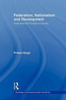 Federalism, Nationalism and Development: India and the Punjab Economy 0415544882 Book Cover