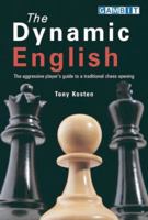 The Dynamic English : The aggresive player's guide to a traditional chess opening 1901983145 Book Cover